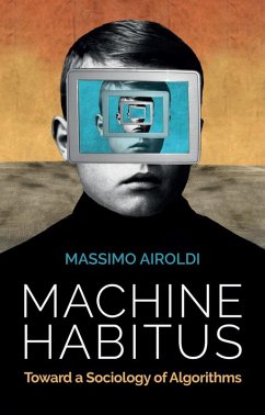 Machine Habitus (eBook, PDF) - Airoldi, Massimo