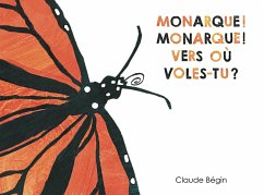 Monarque! Monarque! Vers où voles-tu? (eBook, ePUB) - Bégin, Claude