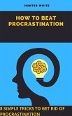 How To Beat Procrastination (eBook, ePUB)