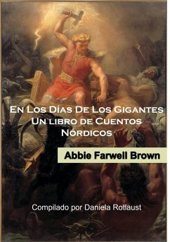 En los Días de los Gigantes: Un libro de Cuentos Nórdicos (Old is Gold Series, #1) (eBook, ePUB) - Brown, Abbie Farwell