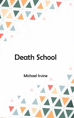 Death School (eBook, ePUB) - Irvine, Michael