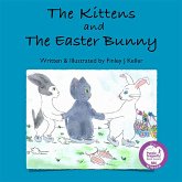 The Kittens and The Easter Bunny (Mikey, Greta & Friends Series) (eBook, ePUB)