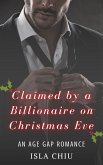 Claimed by a Billionaire on Christmas Eve: An Age Gap Romance (eBook, ePUB)