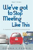 We've Got to Stop Meeting Like This (eBook, ePUB)