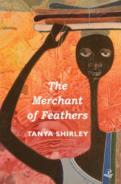 The Merchant of Feathers (eBook, ePUB) - Shirley, Tanya