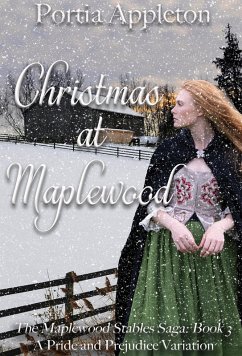 Christmas at Maplewood: A Pride and Prejudice Holiday Variation (The Maplewood Stables Saga, #3) (eBook, ePUB) - Appleton, Portia