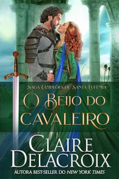 Cover O Beijo do Cavaleiro (Saga Campeões de Santa Eufêmia, #3) (eBook, ePUB)