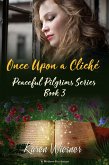 Once Upon a Cliche (Peaceful Pilgrims, #3) (eBook, ePUB)