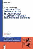 &quote;Fiktion&quote; und &quote;Wirklichkeit&quote; in japanischen Literaturtheorien der Jahre 1850 bis 1890 (eBook, ePUB)