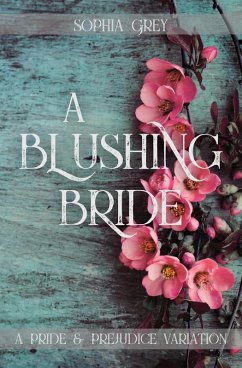 Cover A Blushing Bride: A Pride and Prejudice Variation Novella (eBook, ePUB)