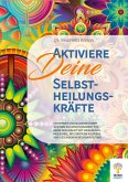 Aktiviere Deine Selbstheilungskräfte (eBook, ePUB)