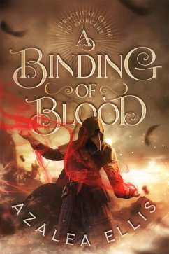 A Binding of Blood (A Practical Guide to Sorcery, #2) (eBook, ePUB) - Ellis, Azalea