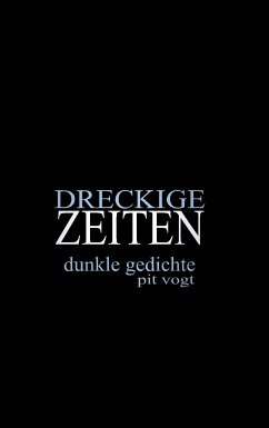 Dreckige Zeiten (eBook, ePUB) - Vogt, Pit
