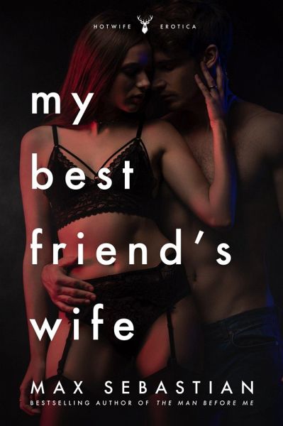 My Best Friend's Wife (eBook, ePUB) My Best Friend's Wife (eBook, ePUB)