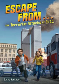 Escape from . . . the Terrorist Attacks of 9/11 (eBook, ePUB) - Berkowitz, Elaine