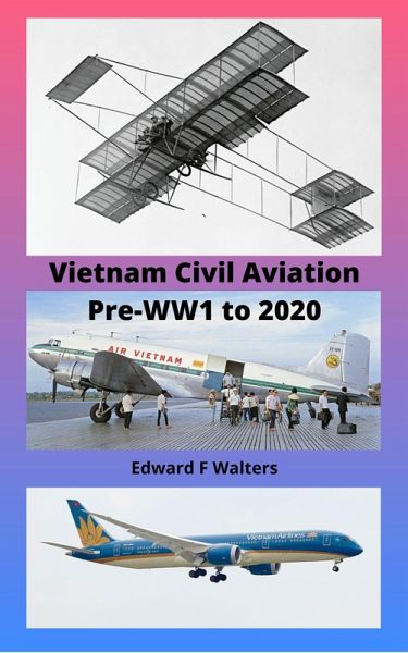 Vietnam Civil Aviation Pre-WW1 to 2020 (eBook, ePUB)