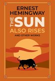 The Sun Also Rises and Other Works (eBook, ePUB)