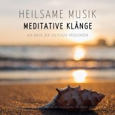 Heilsame Musik   Meditative Klänge auf Basis der Solfeggio Frequenzen (MP3-Download)