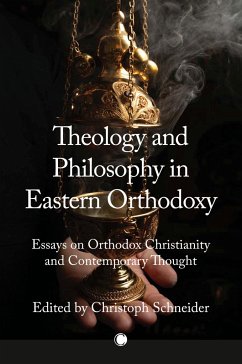 Theology and Philosophy in Eastern Orthodoxy - Schneider, Christoph