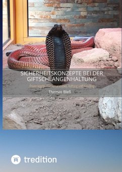 Sicherheitskonzepte bei der Giftschlangenhaltung - Bleß, Thomas