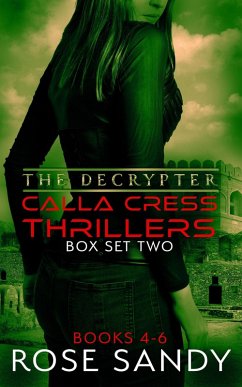 The Calla Cress Decrypter Thriller Series: Books 4 - 6 (eBook, ePUB) - Sandy, Rose