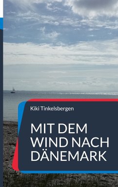 Mit dem Wind nach Dänemark (eBook, ePUB) - Tinkelsbergen, Kiki