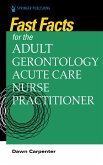 Fast Facts for the Adult-Gerontology Acute Care Nurse Practitioner (eBook, ePUB)