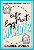 Easter Egg Hunt Murder (A Reporter Roland Bean Cozy Mystery, #2) (eBook, ePUB)