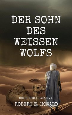 Der Sohn des Weißen Wolfs (eBook, ePUB) - Howard, Robert E.