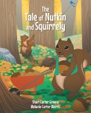 The Tale of Nutkin and Squirrely (eBook, ePUB) The Tale of Nutkin and Squirrely (eBook, ePUB)