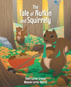 The Tale of Nutkin and Squirrely (eBook, ePUB) - Carter Morris, Melanie; Greene, Shari Carter