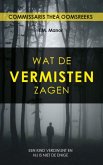 Wat de vermisten zagen (Commissaris Thea Ooms, #1) (eBook, ePUB)