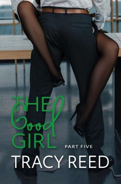 The Good Girl Part Five (eBook, ePUB) - Reed, Tracy
