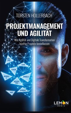 Projektmanagement und Agilität - Hollerbach, Torsten