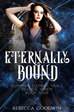 Eternally Bound (Olympian Elemental Trails, #4) (eBook, ePUB) - Goodwin, Rebecca
