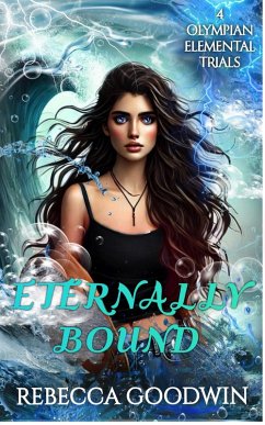 Eternally Bound (Olympian Elemental Trails, #4) (eBook, ePUB) - Goodwin, Rebecca