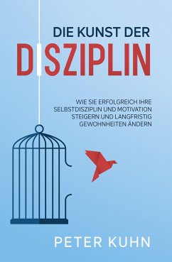 Die Kunst der Disziplin - Kuhn, Peter