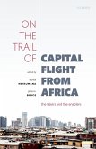 On the Trail of Capital Flight from Africa (eBook, ePUB)