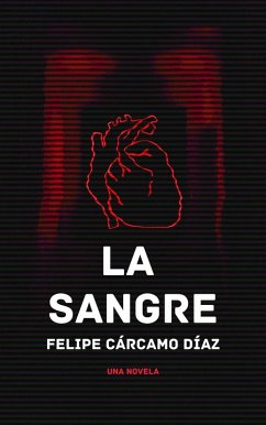 La Sangre (eBook, ePUB) - Diaz, Felipe Carcamo