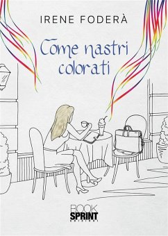 Cover Come nastri colorati (eBook, ePUB)