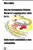 Non ho festeggiato il Natale ma ho festeggiato mille altre feste (eBook, ePUB)