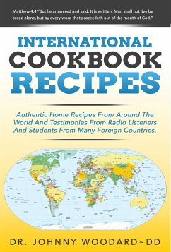 International Cookbook Recipes (eBook, ePUB) - Dr. ~ DD Woodard, Johnny