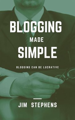 Blogging Made Simple (eBook, ePUB) - Stephens, Jim