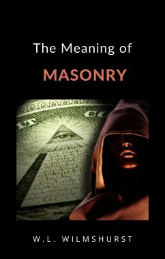 The Meaning of Masonry (translated) (eBook, ePUB) - Wilmshurst, W.L.