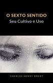 O Sexto Sentido: Seu Cultivo e Uso (tradizido) (eBook, ePUB)