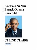 Kuelezea Ni Nani Barack Obama Kikamilifu (eBook, ePUB)