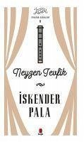 Neyzen Tevfik - Tiyatro Eserleri 8 - Pala, Iskender