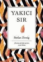 Yakici Sir Bez Ciltli - Zweig, Stefan