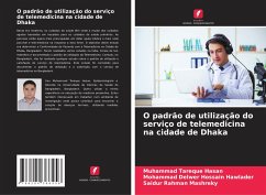 O padrão de utilização do serviço de telemedicina na cidade de Dhaka - Hasan, Muhammad Tareque;Hawlader, Mohammad Delwer Hossain;Mashreky, Saidur Rahman