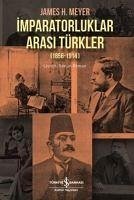 Imparatorluklar Arasi Türkler 1856-1914 - H. Meyer, James